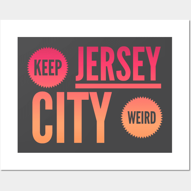 Keep Jersey City Weird Wall Art by Nerdify